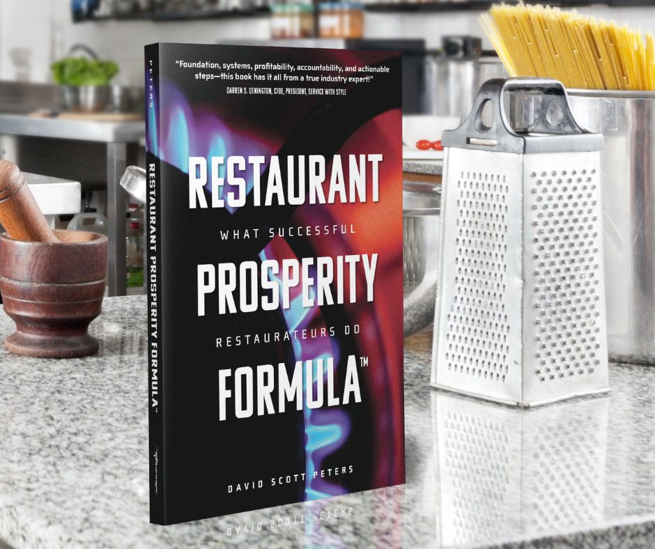 Restaurant Prosperity Formula: What Successful Restaurateurs Do by David Scott Peters