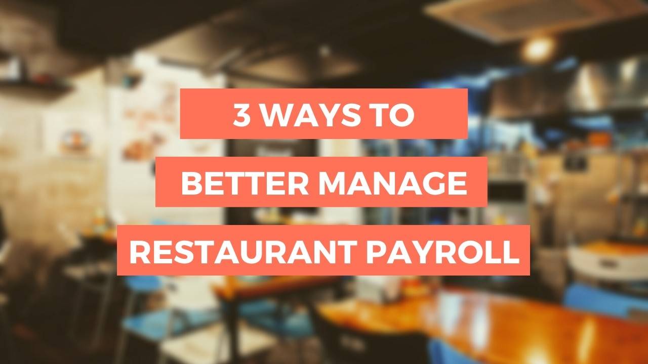 3 Things You Must Know About Managing Restaurant Payroll