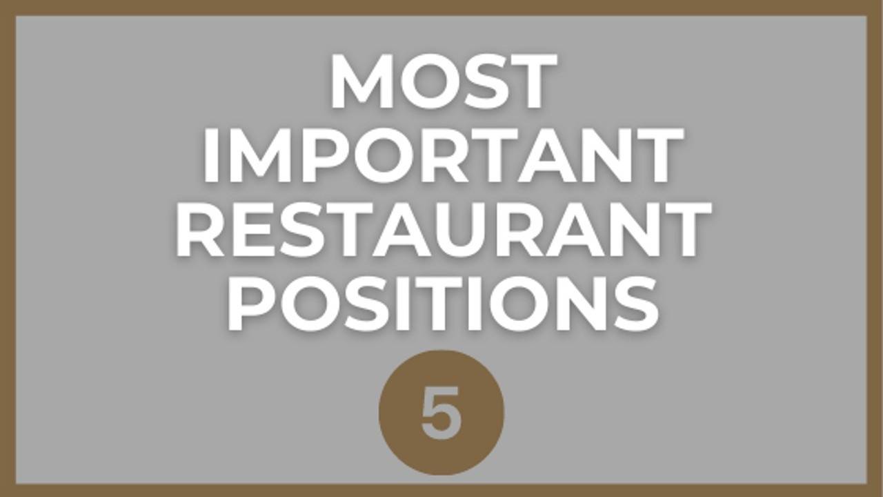 The 5 Most Important Positions in a Restaurant