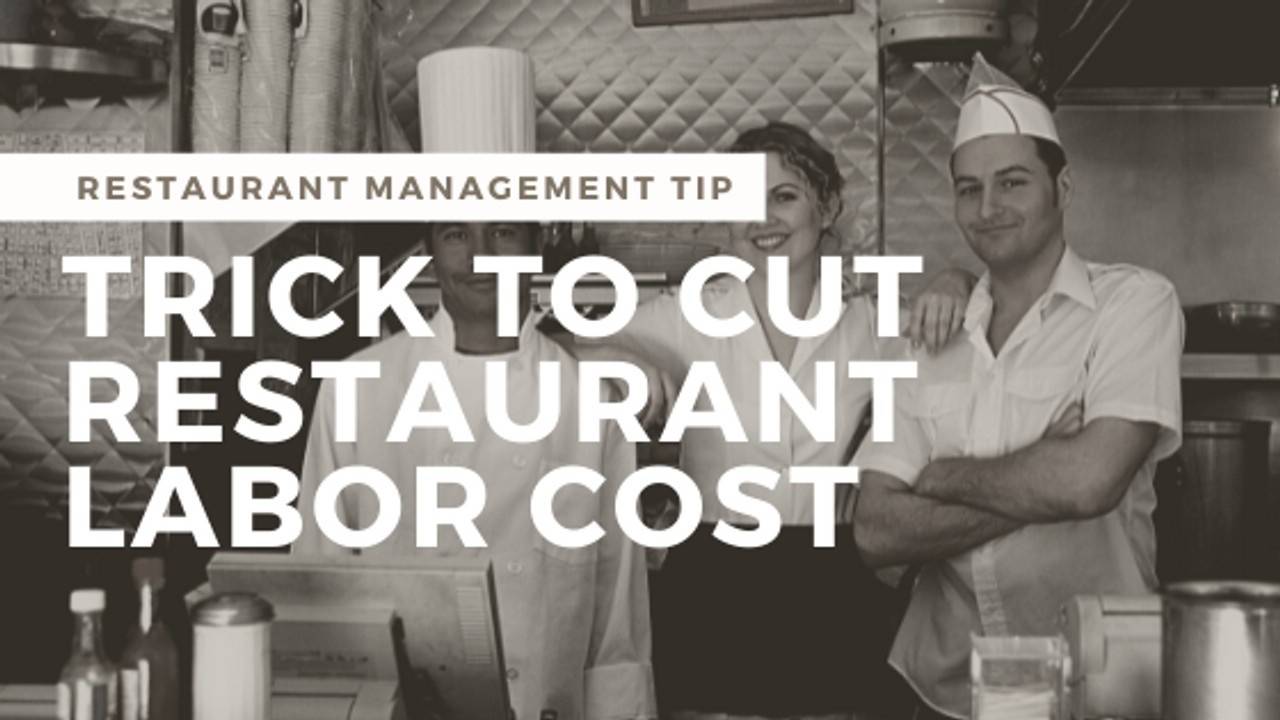 Trick for Cutting Restaurant Labor Cost