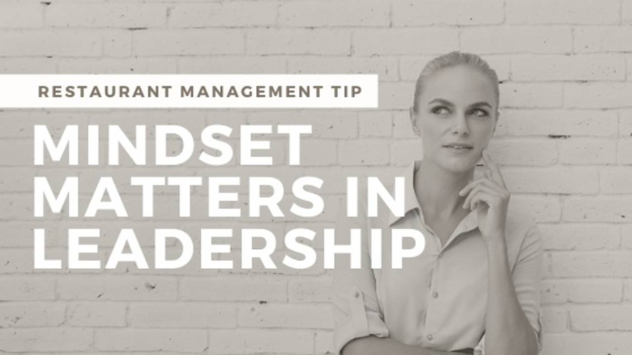 Why Mindset Matters When You Want to Lead Your Restaurant
