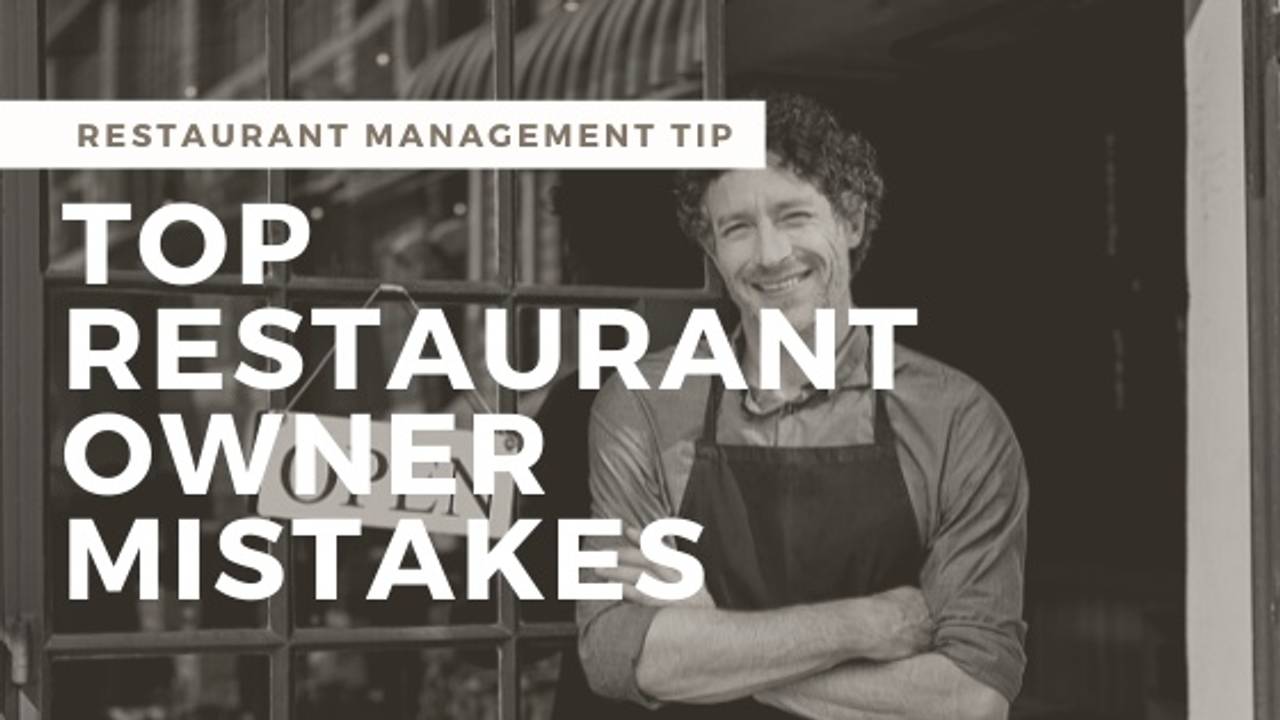 Restaurant Owner Mistakes I See All the Time