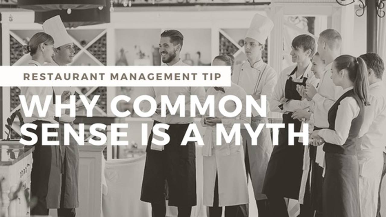 Why Common Sense Is a Myth in the Restaurant Business