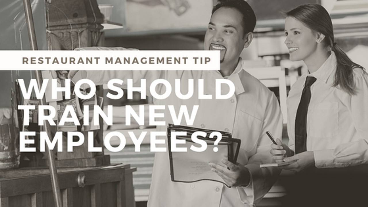Who Should Train New Restaurant Employees