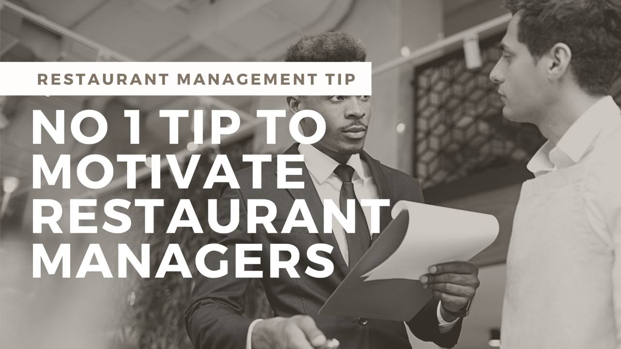 No 1 Tip to Motivate Restaurant Managers