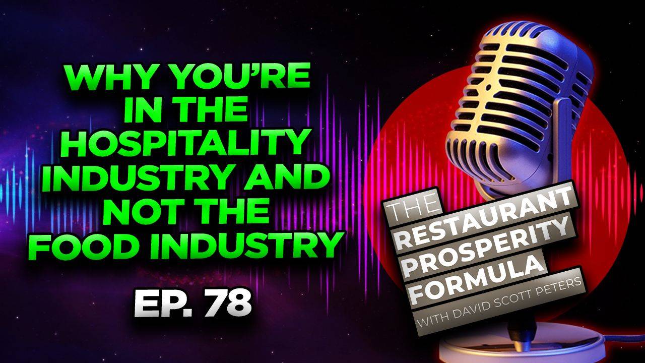 Why You’re in the Hospitality Industry and Not the Food Industry