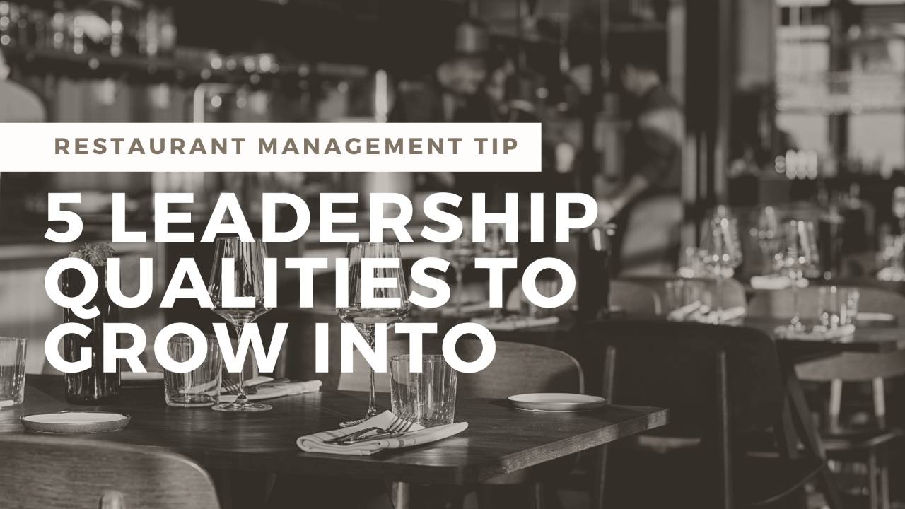 5 Leadership Qualities of Successful Restaurant Owners