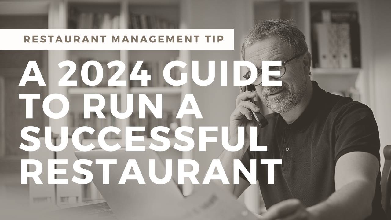 The 2024 Guide to Running a Successful Restaurant: Back to Basics