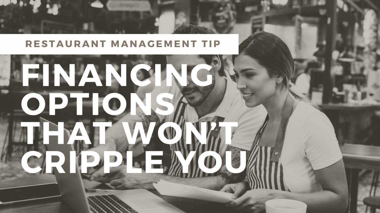 Good Sources of Financing that Won’t Destroy Your Restaurant Business