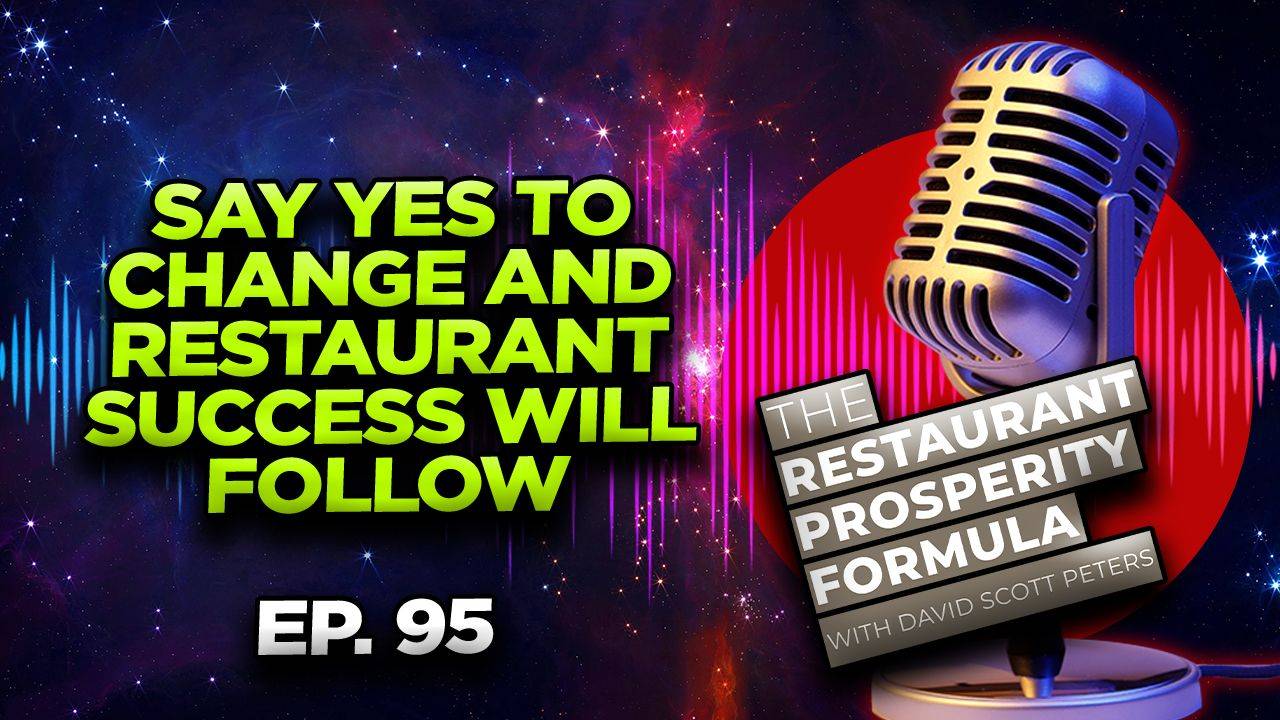 Why Restaurant Owners Must Embrace Change to Succeed Ep 95