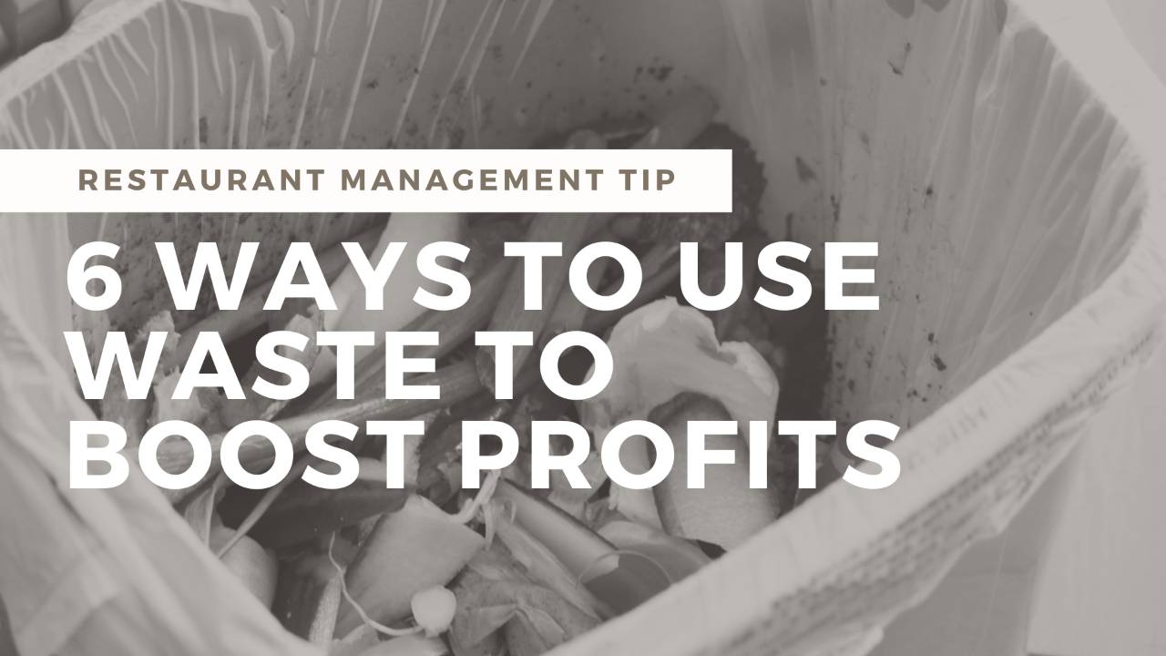 6 Ways to Cut Restaurant Waste and Boost Your Bottom Line