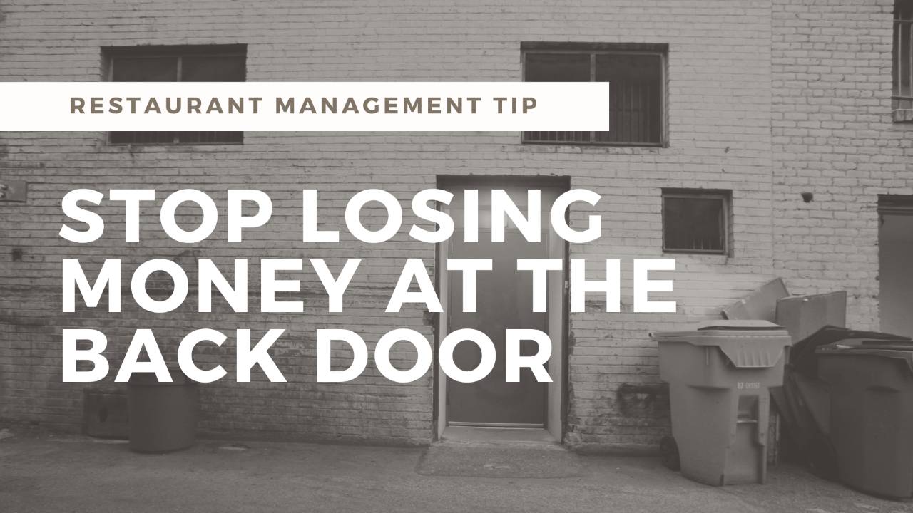 How to Stop Losing Money at Your Restaurant’s Back Door