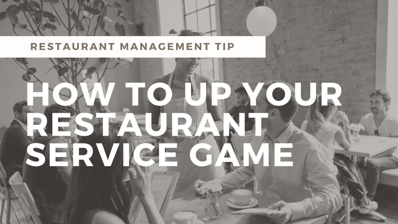How to Take Your Restaurant Service from Good Enough to Unforgettable