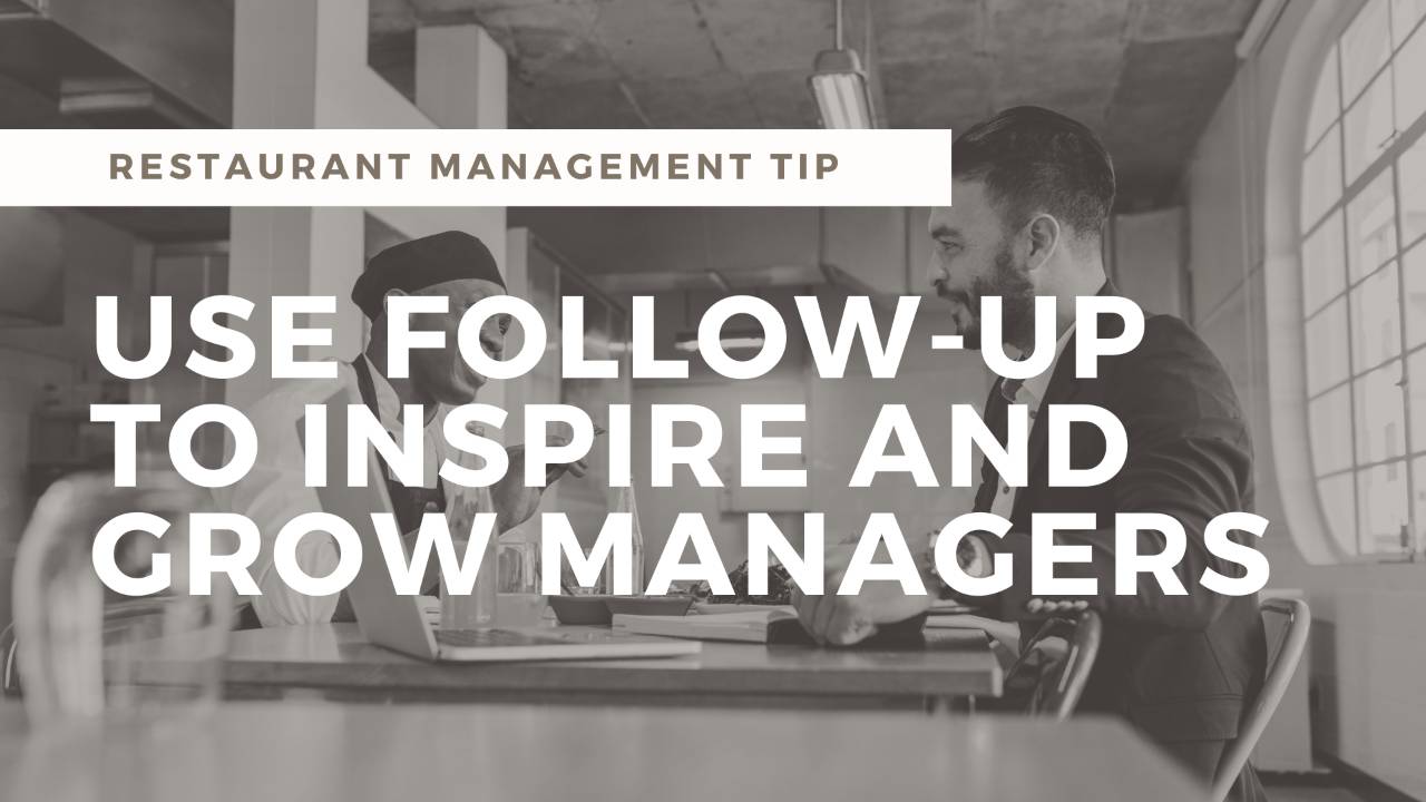 Embrace the Power Follow-Up Has on Restaurant Manager Success