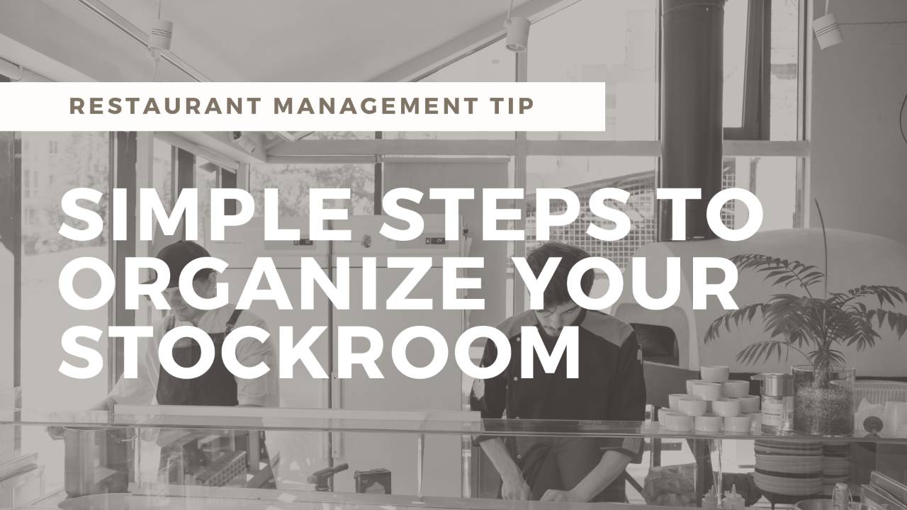Use these Simple Steps to Keep Your Restaurant Stockroom Organized
