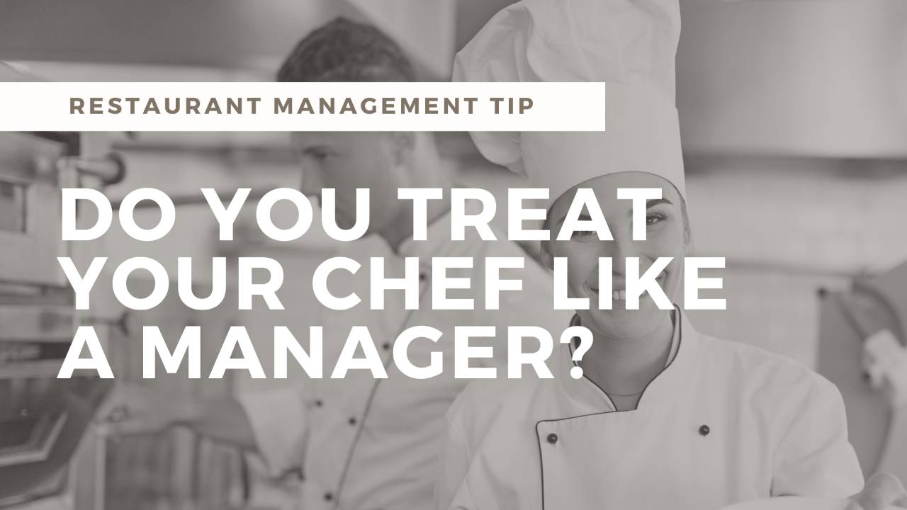 Do you treat your chef like a manager?