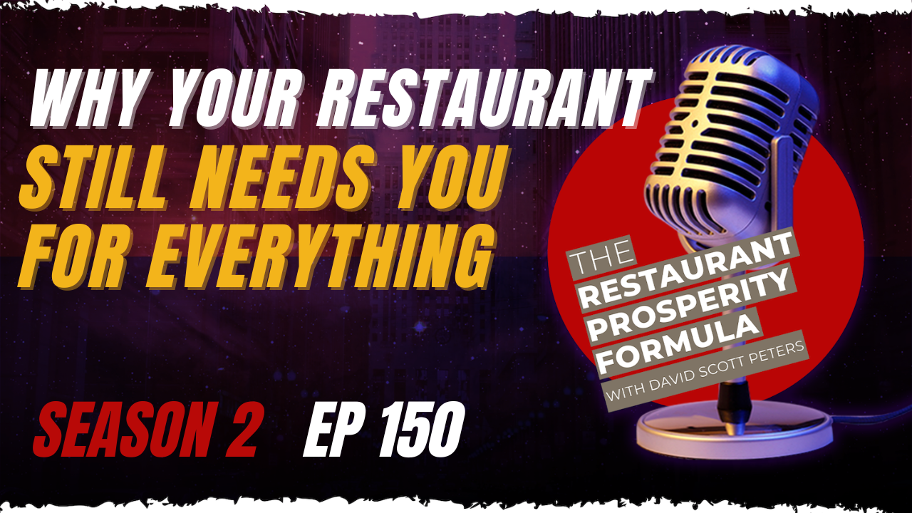 Why Your Restaurant Still Needs You for Everything
