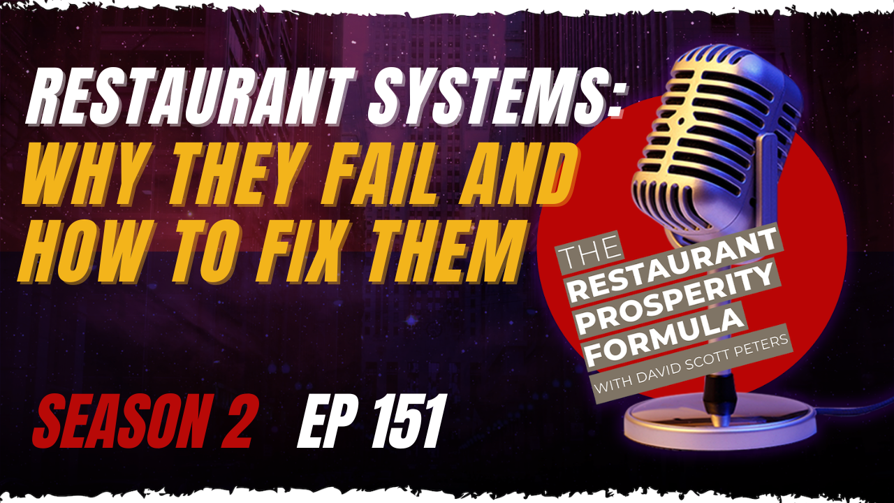 Why Restaurant Systems Fail After You Create Them Ep 151